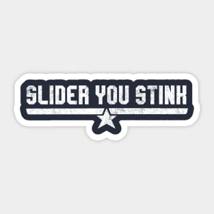 Slider you stink Sticker